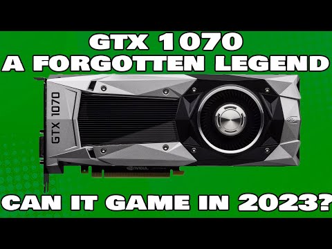 NVIDIA GTX 1070 IN 2023 / A LEGENDARY CARD / CAN STILL GAME?