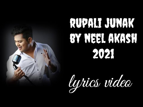 Tumi mur Mon akaxot joli thoka Rupali junak by Neel Akash 2021 song/Tumi mur Mon akaxot lyrics video