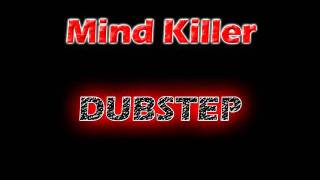 Mind Killer - Your Dubstep