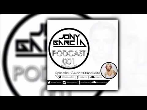 Jony Garcia - Podcast 001 (Special Guest Ms.Lynna)