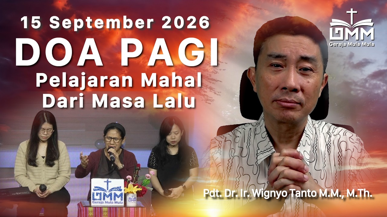 DOA PAGI | Pelajaran Dari Masa Lalu – 15 September 2026 | Ps. Dr. Wignyo Tanto