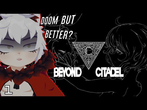 Beyond Citadel [Part 1]