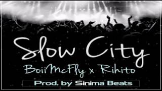 BoiiMcFly x Rihito - Slow City (Official Audio)