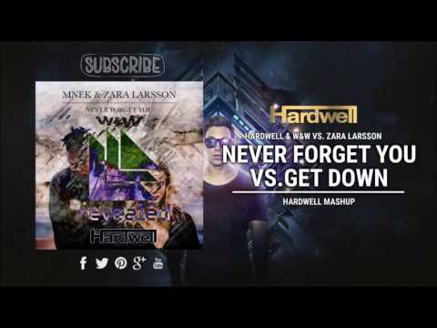 Never Forget You vs. Get Down (Hardwell Mashup)