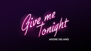 Adore Delano - Give Me Tonight [Official]