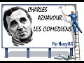 CHARLES AZNAVOUR : LES COMEDIENS 