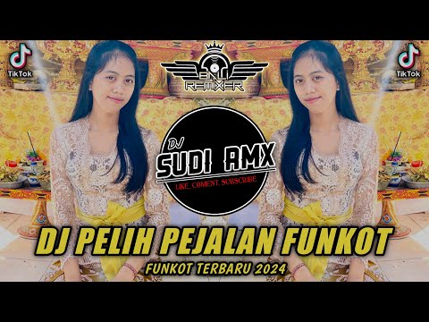 DJ PELIH PEJALAN - DEK ULIK FUNKOT TERBARU 2024 | DJ SUDI RMX