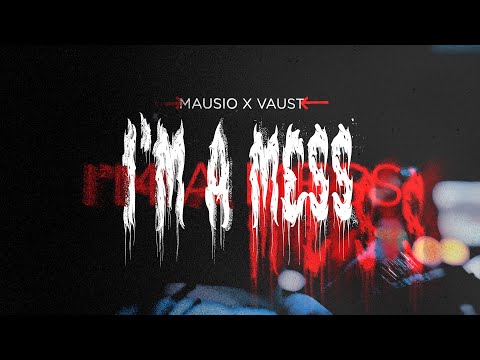 Mausio x Vaust - I´M A MESS [unCENSORED ALBUM]