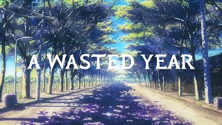 jxdn - A WASTED YEAR Lyrics