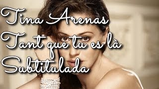 Tina Arena - Tant que tu es là (Subtitulos en español)