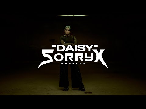 Sorry X - Daisy (Sorry X Version) [Official Music Video]