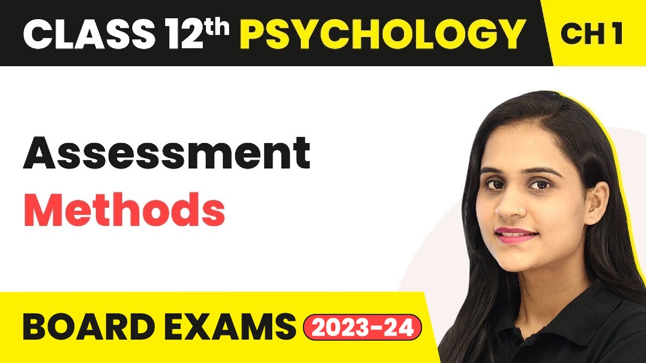 Assessment Methods- Variations in Psychological Attributes | Class 12 Psychology Chapter 1 (2022-23)