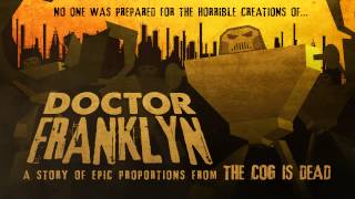 The Cog is Dead - Doctor Franklyn