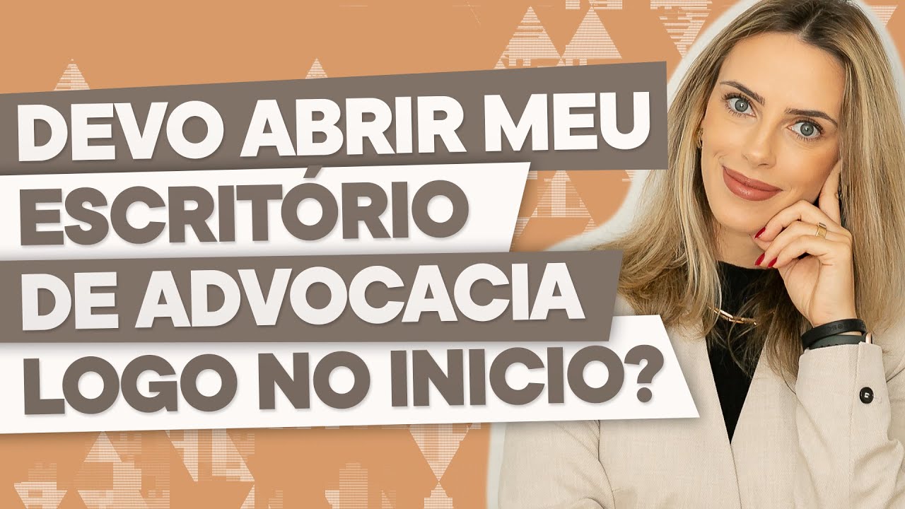 PRECISO TER UM ESCRITÓRIO DE ADVOCACIA NO INÍCIO DA CARREIRA?