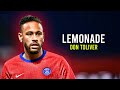 Neymar Jr Internet Money Lemonade Ft Don Toliver Gunna Nav HD