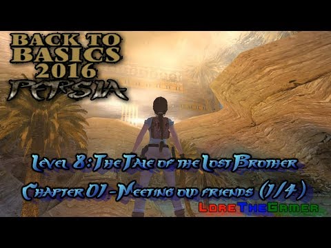 18 - TRLE - Back to Basics 2016(BtB2016) - Persia - The Tale of the Lost Brother (1/4)