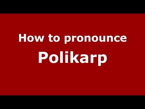 How to pronounce Polikarp (Russian/Russia) - PronounceNames.com