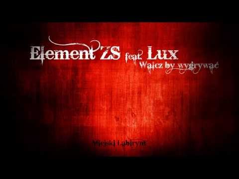 Element ZS feat. Lux - Walcz by Wygrywać (prod. Miejski Labirynt)