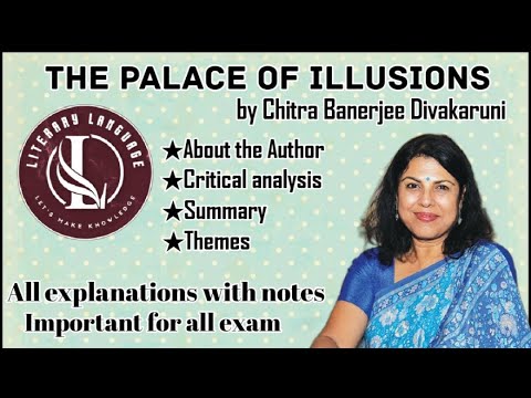 The Palace of Illusions by Chitra Banerjee Divakaruni|Summary_Critical analysis|Themes|About author
