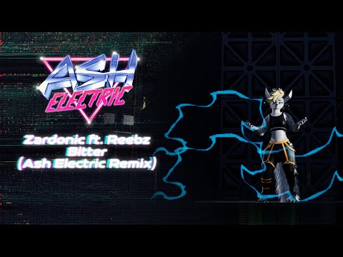 Zardonic ft. Reebz - Bitter (Ash Electric Remix) [FINALIST]