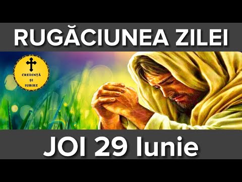 Rugaciunea Zilei De Joi 29 Iunie – Rugaciune Scurta Si Puternica