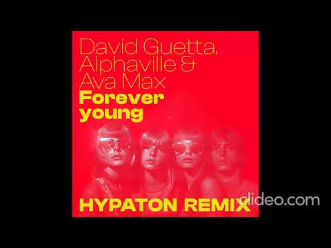 David Guetta x Alphaville & Ava Max - Forever Young (Hypaton Remix) 2024