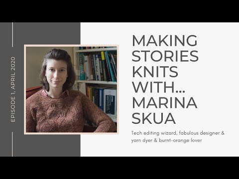 Making Stories Knits With... Marina Skua