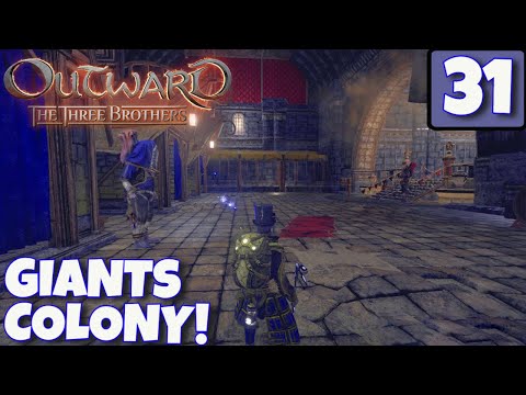 Outward Lets Play | THE THREE BROTHERS DLC | GIANTS COLONY | EP31 | Walkthrough / Gameplay
