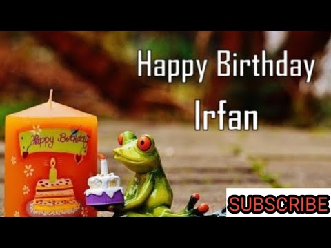 HAPPY BIRTHDAY IRFAN