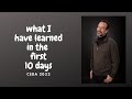 What I have learned during my first 10 Days
