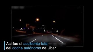 Difunden video del accidente fatal de coche autónomo de Uber