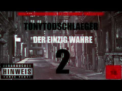 TONYTODSCHLAEGER - DER EINZIG WAHRE 2 (PROD.BY FIFTY VINC   )