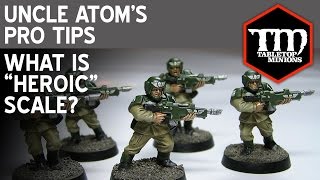 What is Games Workshop's "Heroic" Scale - Uncle Atom's Pro Tips