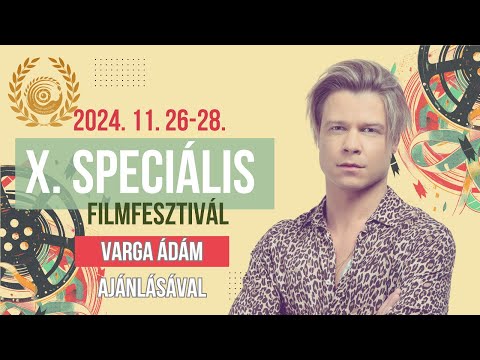 Varga Ádám ajánlásával – 10. Magyar Speciális Filmfesztivál! 🎥