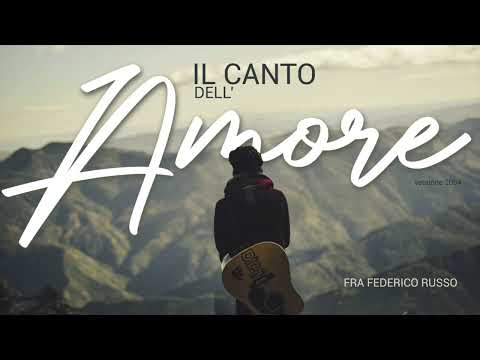 Il Canto Dell'Amore (Official Audio) - Fra Federico Russo & Friends