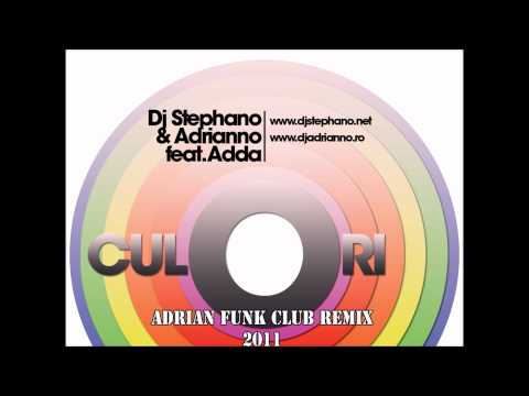 Dj Stephano & Adrianno Feat Adda - Culori(Adrian Funk 2011 Club Remix)
