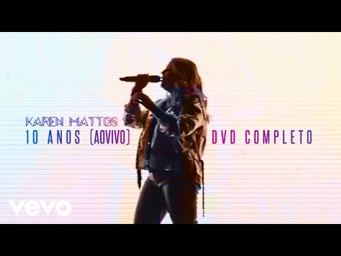 Karen Mattos - 10 Anos (Ao Vivo) DVD COMPLETO