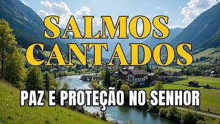 Canções dos Salmos | Proteção, Paz e Refúgio no Senhor