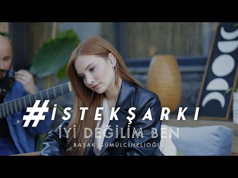 #İstekŞarkı - İyi Değilim Ben (Akustik) - Başak Gümülcinelioğlu