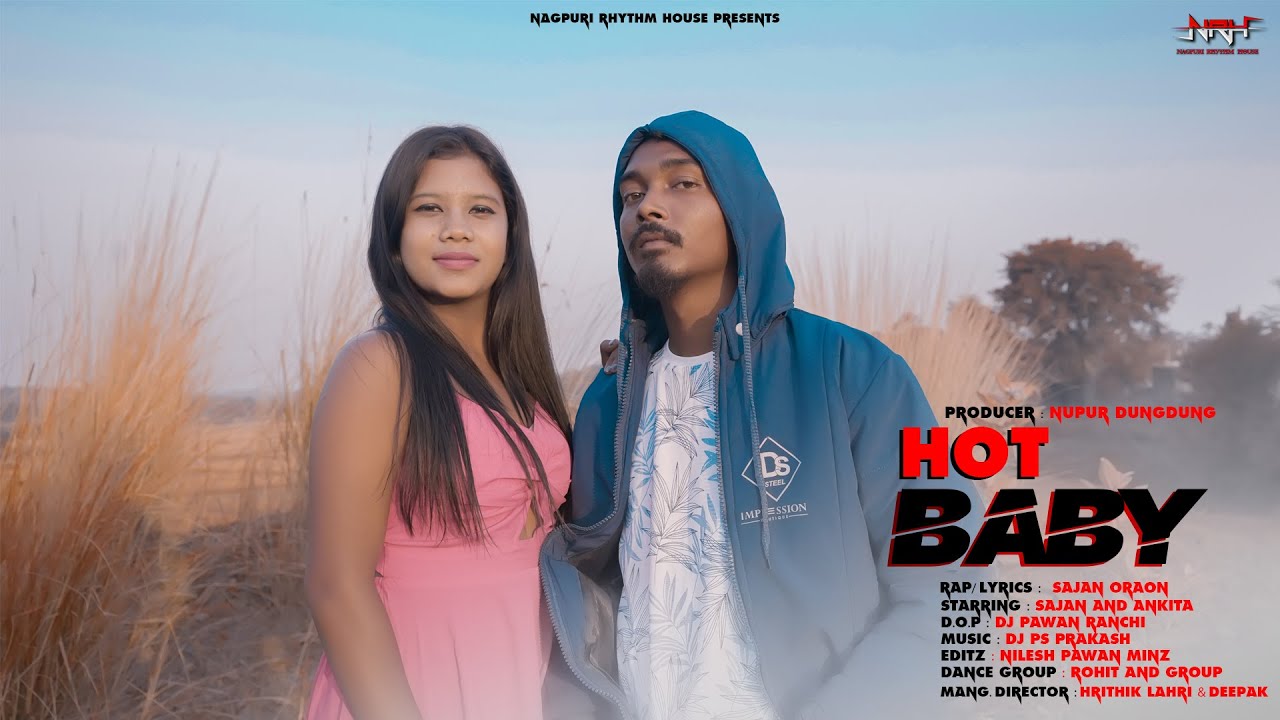 Hot Baby।। हॉट बेबी ।। Sajan Oraon & Ankita Bengra ।। New Nagpuri Hip Hop Song