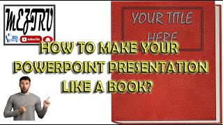 How To Make Your PowerPoint Presentation Like A Book | PowerPoint Tutorial
