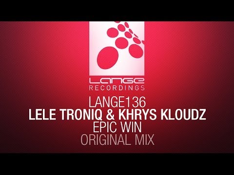 Lele Troniq & Khrys Kloudz - Epic Win (Original Mix) [OUT NOW]