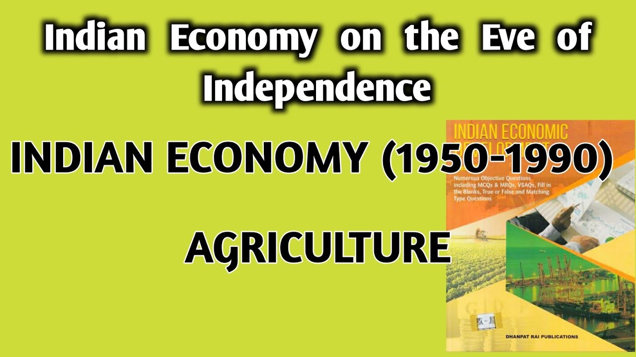 Agriculture | Indian Economy (1950-1990) | Indian Economic Development | CBSE class 12