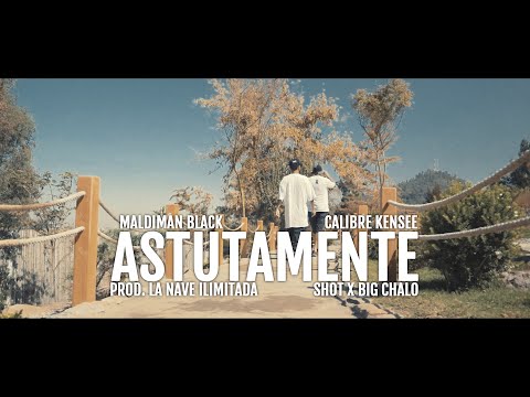 Maldiman Black ft. Calibre Kensee - ASTUTAMENTE VideoOficial (Shot x BIG CHALO)