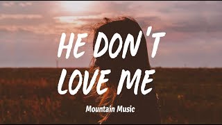 Winona Oak He Don’t Love Me (Lyrics) Winona Oak He Don’t Love Me (Lyrics)