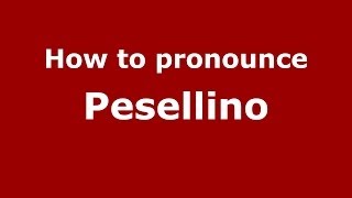 How to pronounce Pesellino
