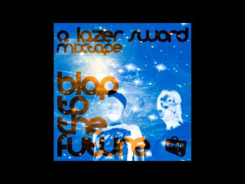 LAZER SWORD - Blap to the Future [Full Mix]