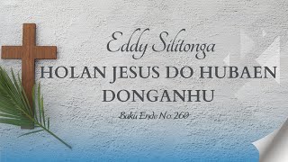 Download lagu Eddy Silitonga 'HOLAN JESUS DO HUBAEN DONGANHU' BE No.260 | Lagu Rohani | Musik Video mp3 Download lagu Eddy Silitonga 'HOLAN JESUS DO HUBAEN DONGANHU' BE No.260 | Lagu Rohani | Musik Video mp3