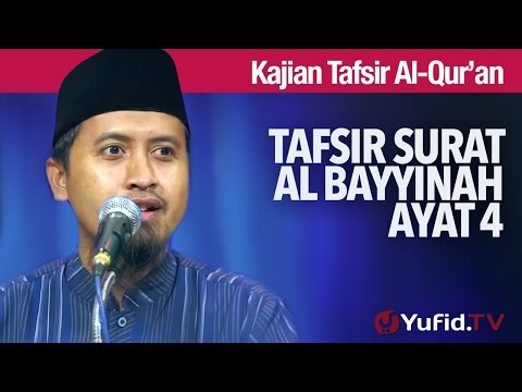 Kajian Tafsir Al Quran: Tafsir Surat Al Bayyinah Ayat 4 - Ustadz Abdullah Zaen, MA