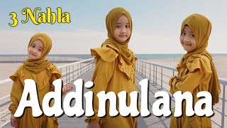 Download lagu ADDINULANA - 3 NAHLA (Cover) mp3